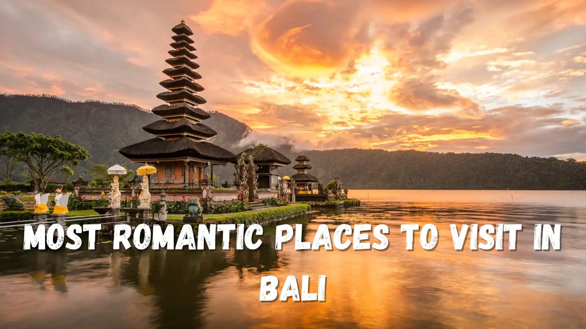 Most Romantic Places to Visit in Bali