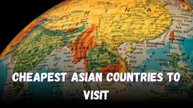 5 Best Cheapest Asian Countries to visit (In 2024)
