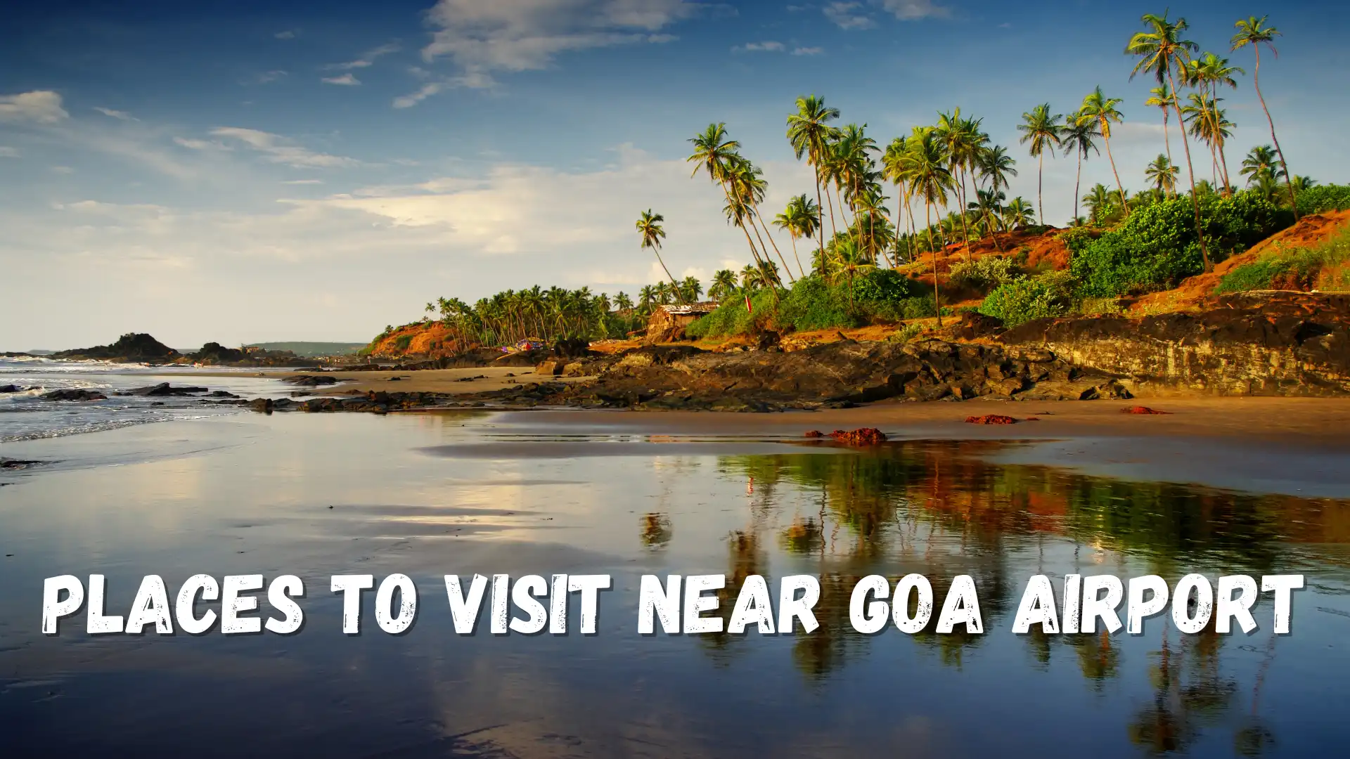 Places to Visit Near Goa Airport