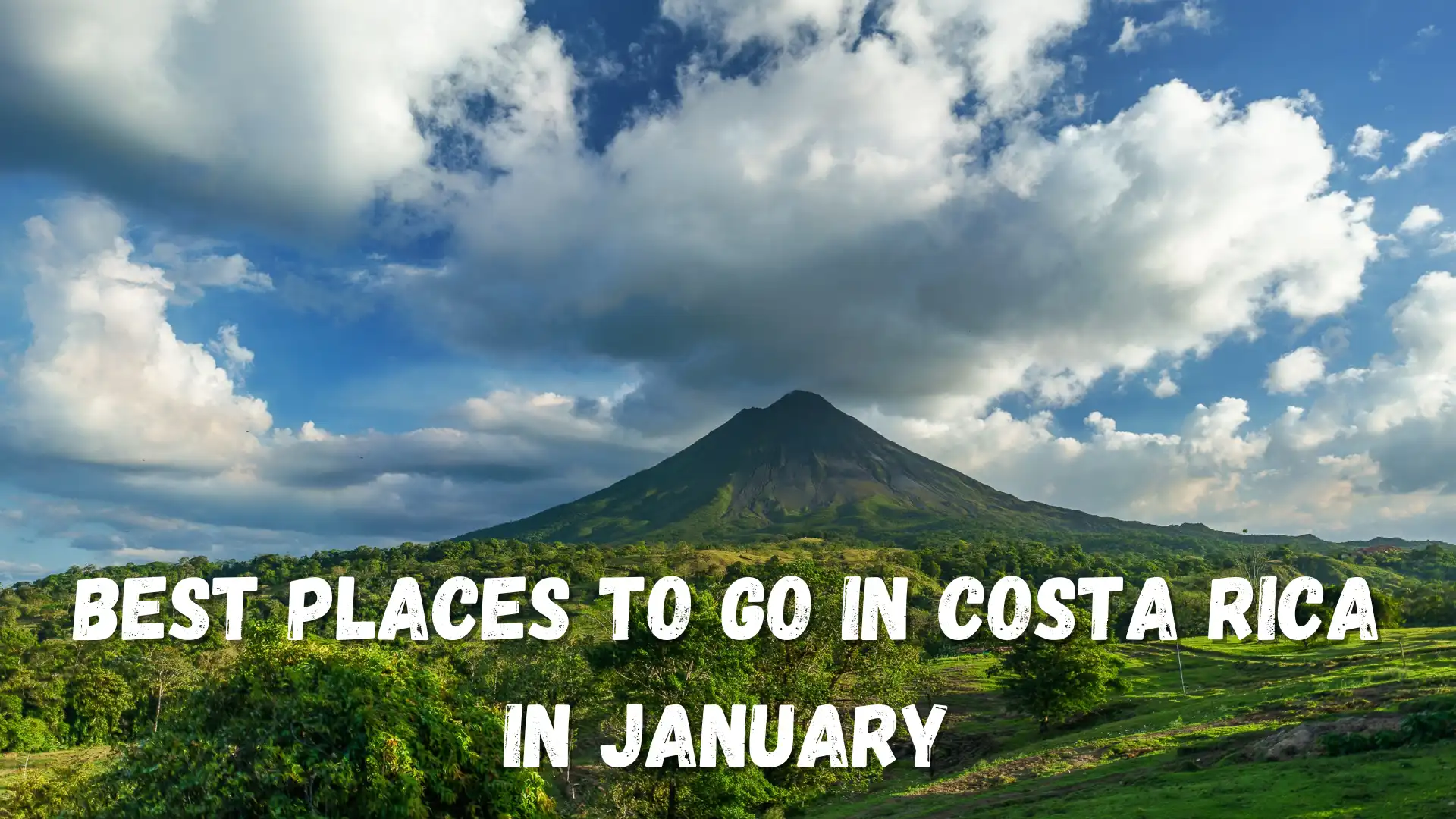 Best Places to go in Costa Rica in January