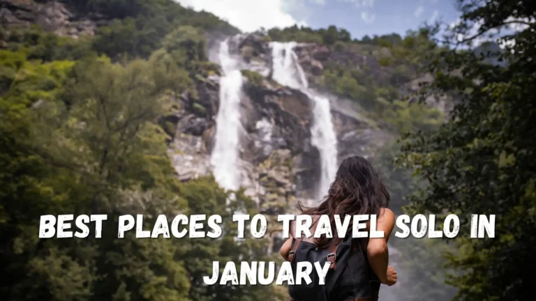Best Places to Travel Solo in January 2024