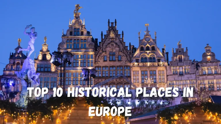 Top 10 Historical Places in Europe 