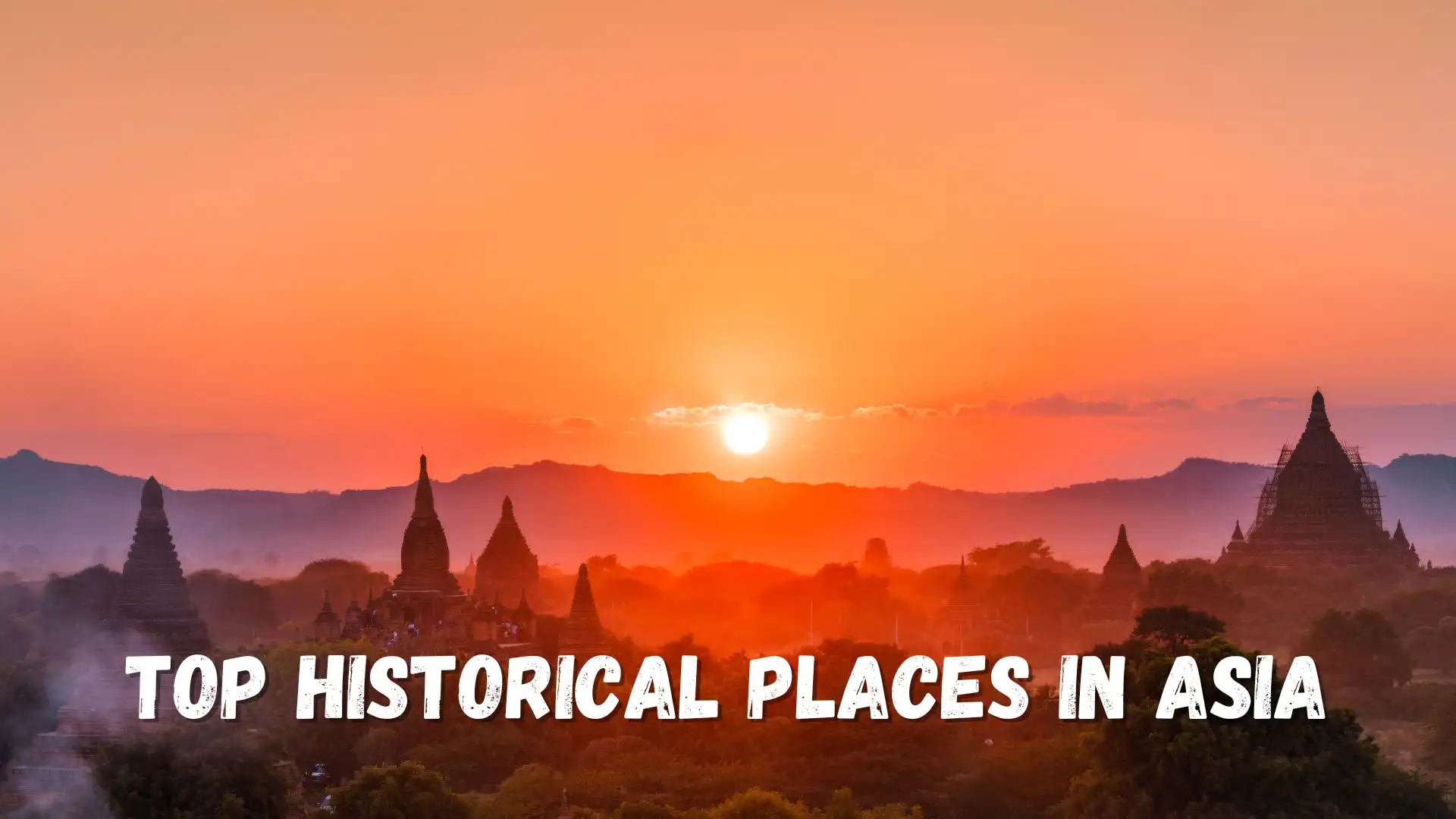 Top Historical Places in Asia